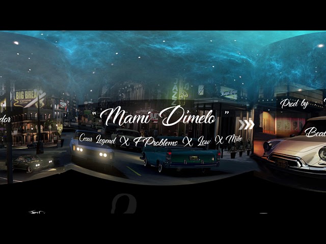 Mami dimelo (Cesar Legend X Flaco Problems X Low X Mike) Prod by: R.Live  [Video-360]