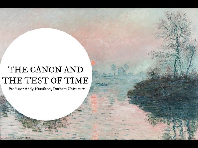 Andy Hamilton: The Canon and the Test of Time