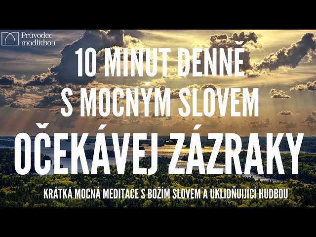 10 minut BOŽÍCH ZÁZRAKŮ | MOCNÁ SLOVA na ranní i večerní meditaci, která fungují | Slova života