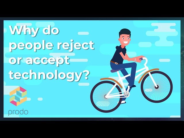 Why do people reject or accept technology?