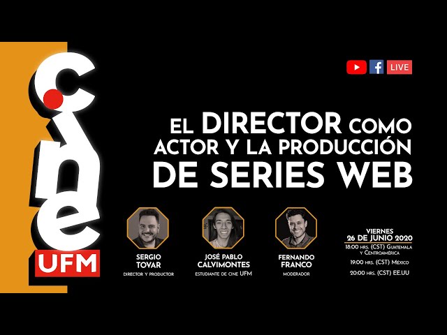 ¡Cine UFM LIVE! El director como actor y la producción de series web