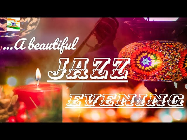 A BEAUTIFUL #JAZZ EVENING || Smooth and relaxing instrumental #Jazz music #relaxing music