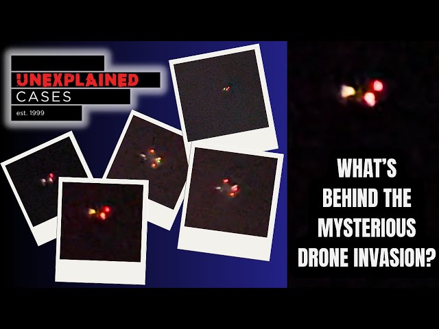 What's Behind the Mysterious Drone Invasion? | Unexplained Cases (2024)