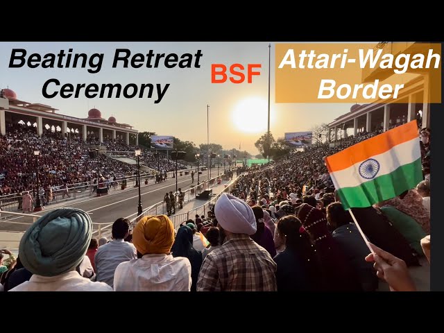 Attari-Wagah Border Ceremony | अटारी वाघा बॉर्डर | India Pakistan Border | BSF | Amritsar