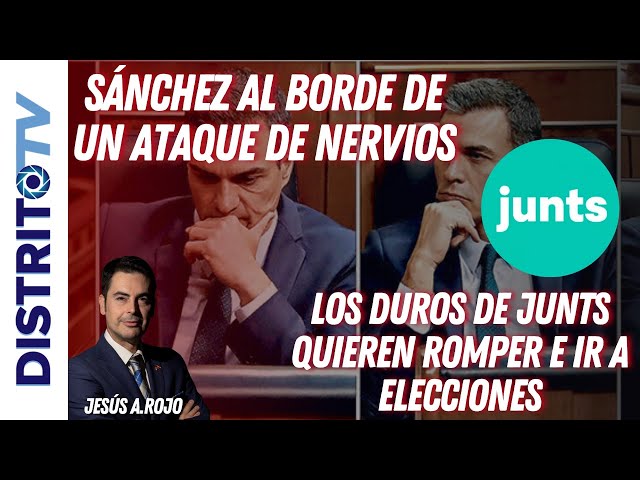 Jesús Á.Rojo: 🔴SÁNCHEZ al borde de un ataque de nervios🔴 los de JUNTS quieren romper e ir elecciones