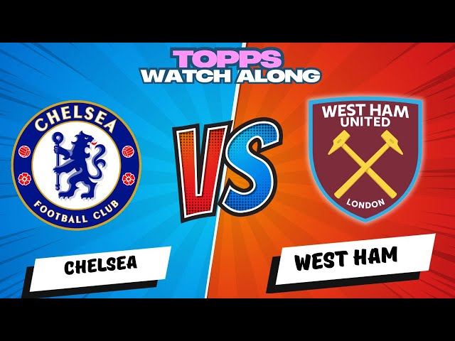 🚨🚨 LIVE STREAM CHELSEA 2-1 WEST HAM