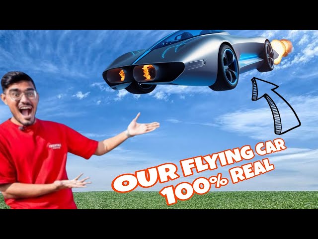 Our Real flying car🔥यह कार उड़ती है !! 100% Real *No Clickbait*