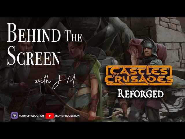 Behind the Screen: E229 - Castles & Crusades Reforged Review