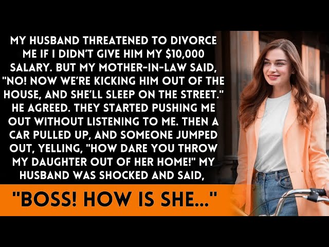 Husband threatened divorce over my $10K salary, but MIL said   'Kick him out!'