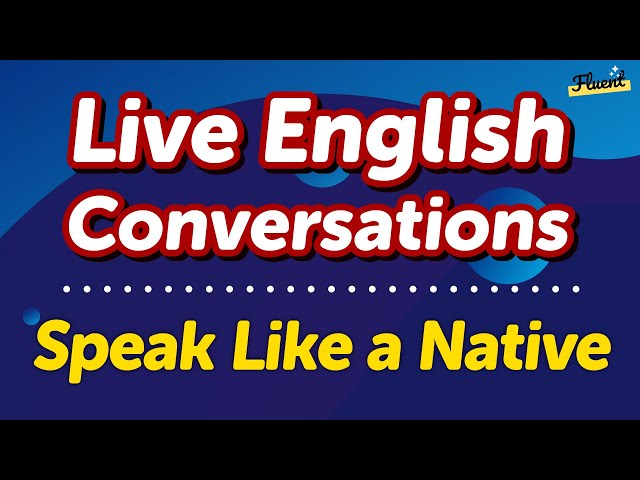 Speak Like a Native: Live Practical English Conversation Dialogues