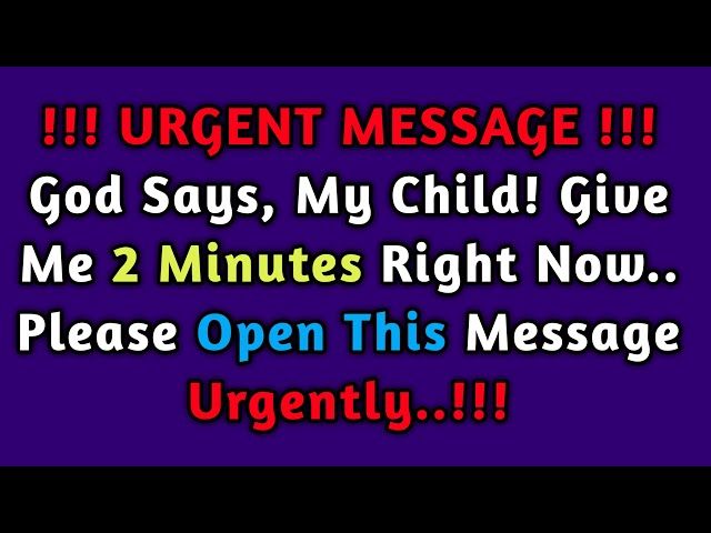 11:11💌God Says, My Child Give Me 2 Minutes Right Now..Open This Urgently ✝️God Message Today