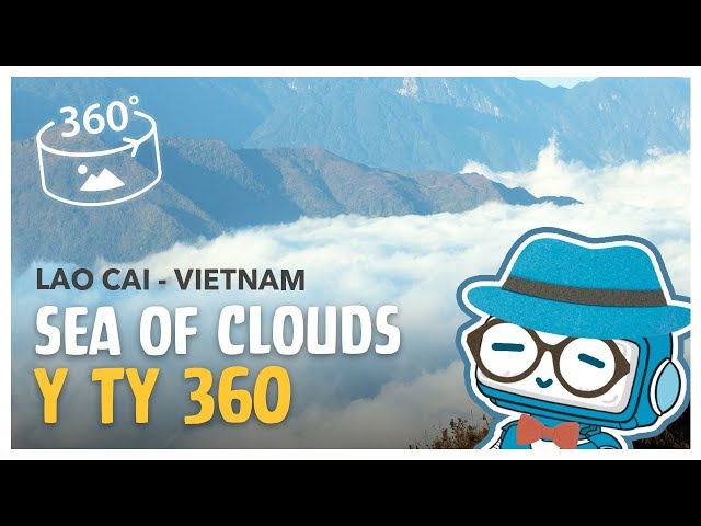 Y Ty 360 | The sea of clouds in Lao Cai, Vietnam | Video 360 | Tourzy Media