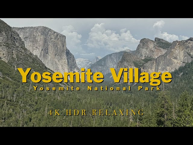 Yosemite Village Drive to Glacier Point 3+ Hours 4K HDR RELAXING