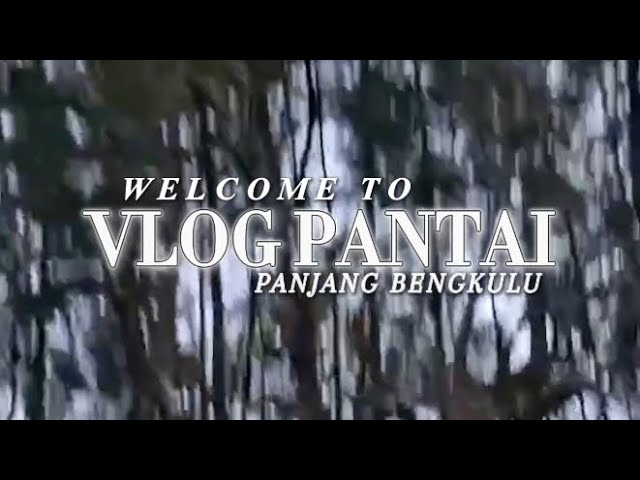 VLOG PANTAI PANJANG BENGKULU,SPOT FOTONYA BAGUS BANGETT #beranda #facts #fyp #vlog