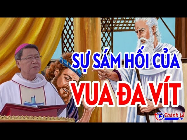 Bài Giảng Kinh Thánh Sự Sám Hối Của Vua Đa Vít Đức Cha Phêrô Nguyễn Văn Khảm