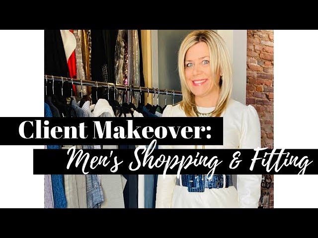 Client Makeover: Men's Shopping and Fitting