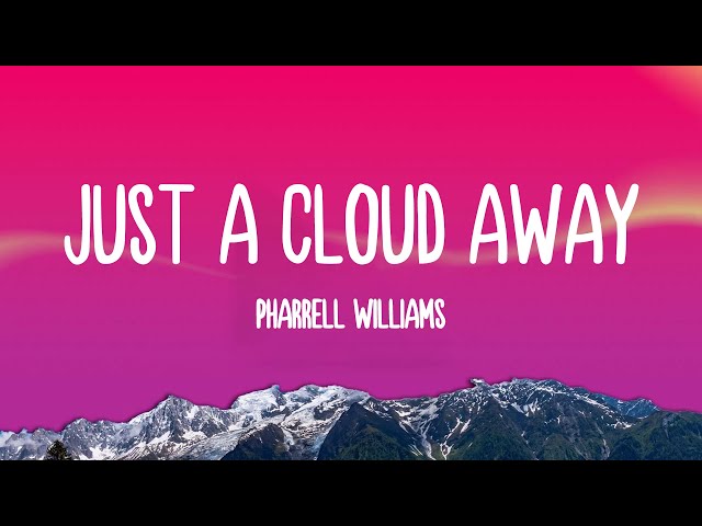 Pharrell Williams - Just A Cloud Away (Lyrics)