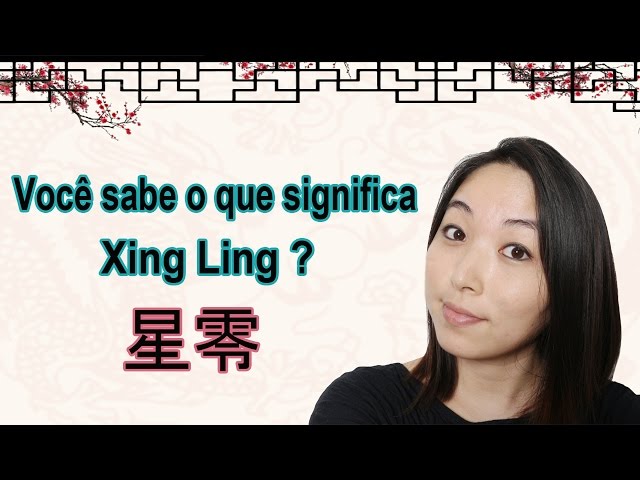 Do you know what is the meaning of Xing Ling?