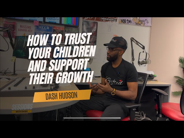 How to Trust Your Children and Support Their Growth.