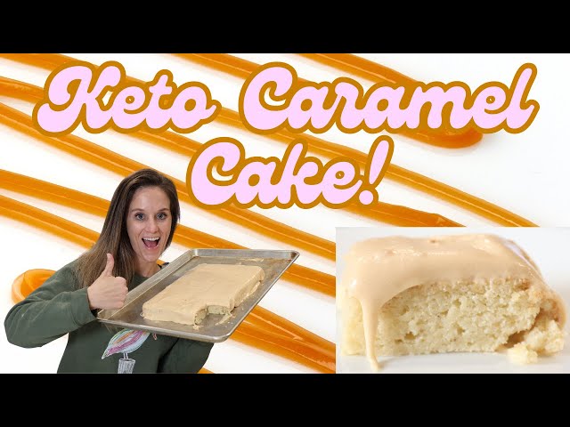 Keto Caramel Cake!