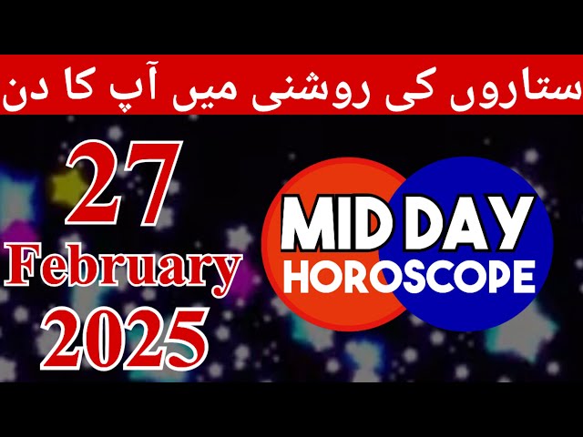 Mid Day Horoscope 27-02-2025 aaj ka din kaisa rahega - horoscope in urdu today - aj ka din