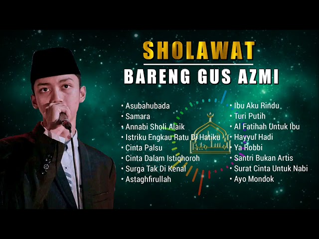 Kumpulan Lagu Sholawat Terbaru 2021 Gus Azmi Askandar #GusAzmi