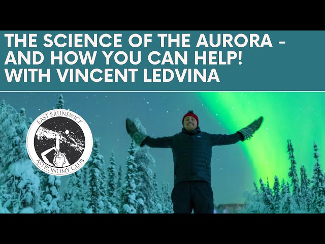 The Science of the Aurora   and How You can Help!