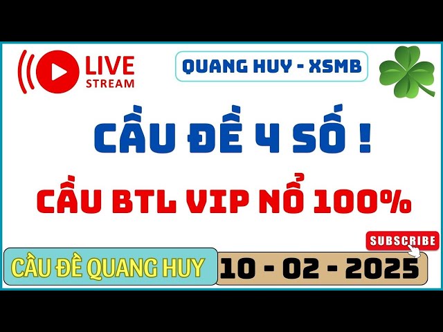 TRỰC TIẾP SOI CẦU MIỀN BẮC , Soi Cầu MB 10/02| Soi Cầu Miền Bắc | Soi Cầu Lô Đề,  | CẦU ĐỀ QUANG HUY