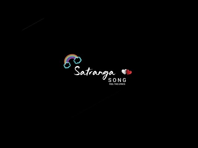 Arijit singh||Satranga_Song🥀 black screen status❤ No copyright status _@Official_ArijitSingh