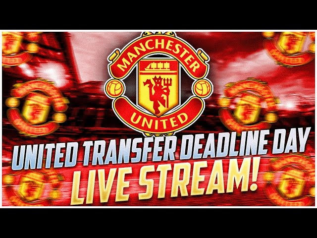 MANCHESTER TRANSFER DEADLINE DAY LIVESTREAM REACTION! | LATEST MANCHESTER UNITED TRANSFER NEWS