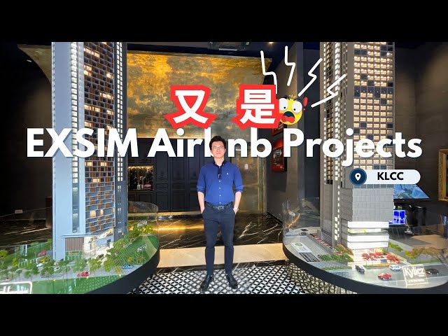 Exsim 建不停 Airbnb 投资项目 🏢 【Kyliez】和【Hanaz】还能买吗？Freehold 永久产权在 KLCC 对面罢了