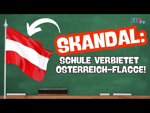 Skandal: Schule verbietet Österreich-Flagge! 🇦🇹❌