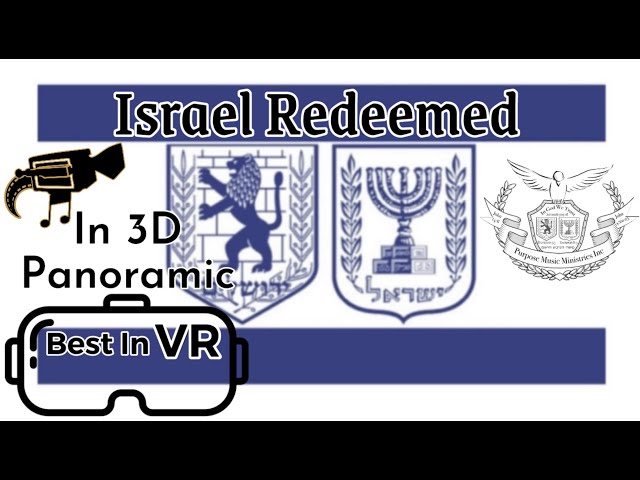 Israel Redeemed FULL MOVIE in VR 3D Panoramic