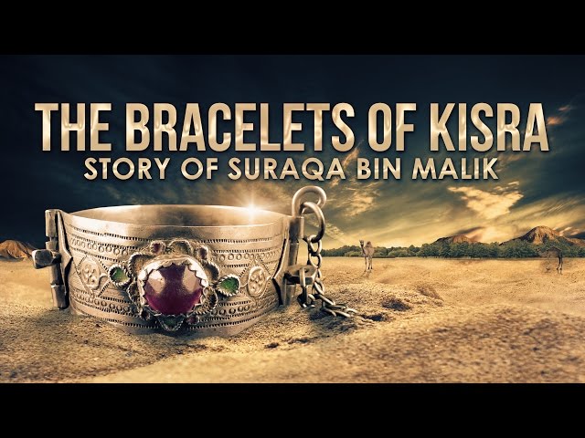 Story Of Suraqa Ibn Malik & The Bracelets Of Kisra - Mind-Blowing Miracle Of Prophet Muhammad (ﷺ)