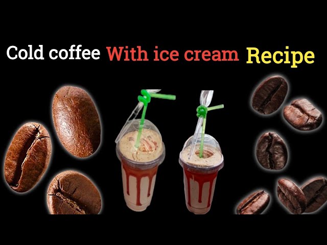 How To Make Cold Coffee With Ice Cream || Cold Coffee Recipe || Special Cold Coffee || Food Recipe