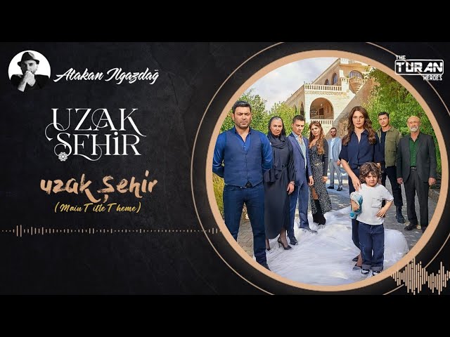 Uzak Şehir Müzikleri - Uzak Şehir | Main Title Theme