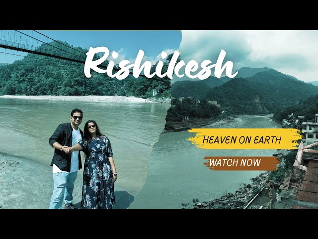 Rishikesh - A Journey Through Spiritual Heart Of India | The Ganges | Our Journey | DNA Travel Vlogs