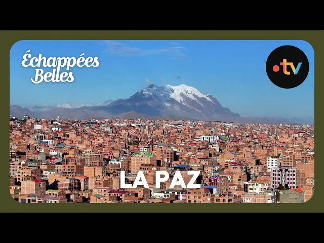 Bolivia: La Paz, the Highest Administrative Capital in the World