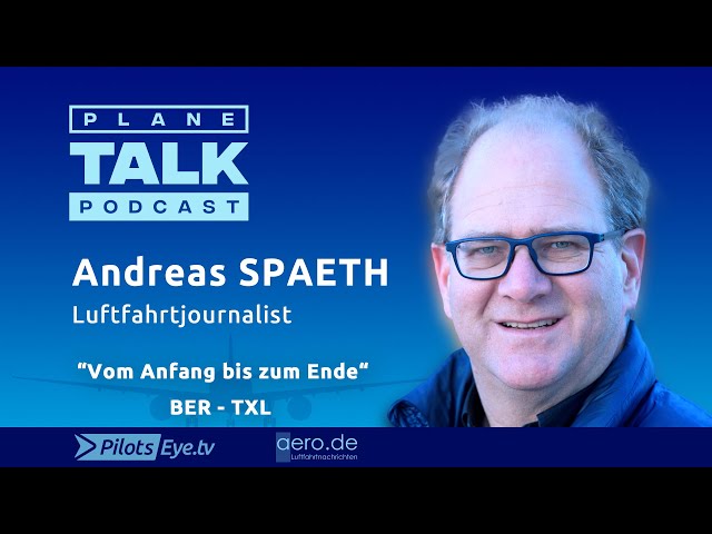 planeTALK | Andreas SPAETH „From the beginning until the end - TXL and BER“  (English Subtitles)