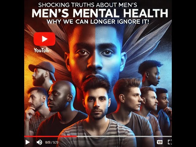 Shocking Truths About Men's Mental Health: Why We Can No Longer Ignore It!