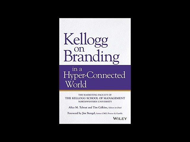 Kellogg on Branding in a Hyper-Connected World