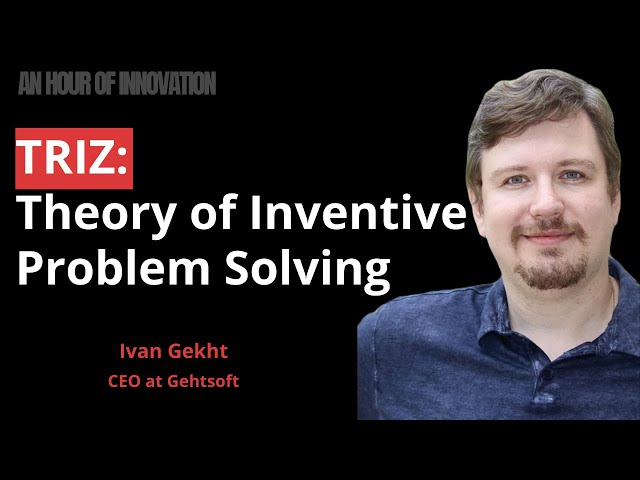 Driving Innovation! How TRIZ Can Revolutionize Your Problem-Solving Approach | Ivan Gekht