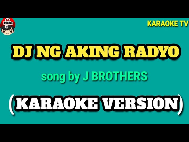 DJ NG AKING RADYO BY APRIL BOYS KARAOKE VERSION HD