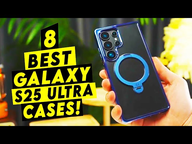 8 Best Samsung Galaxy S25 Ultra Cases!🔥🔥 Clear vs Leather vs Rugged✅