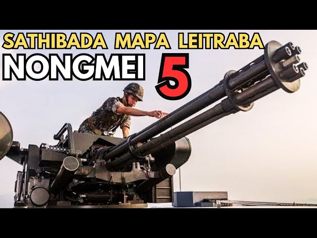 Sathibada mapa leitraba nongmei 5 ( Evolution of machine gun) part :- 3