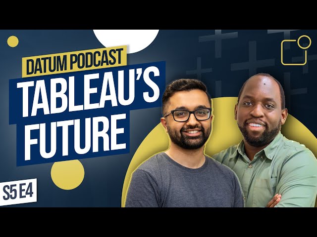 Tableau's Future - is it falling behind? Season 5 Episode 4 | Datum Podcast