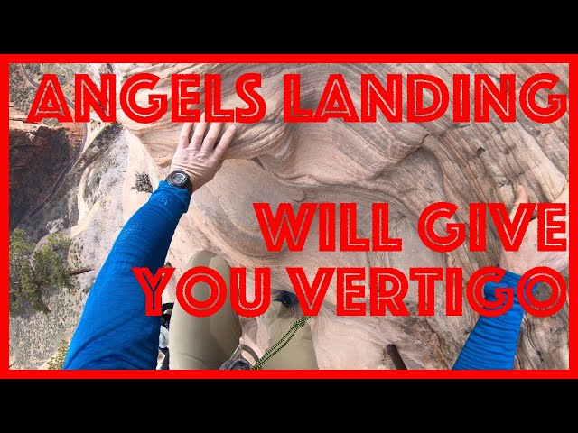 Angels Landing Will Give You Vertigo