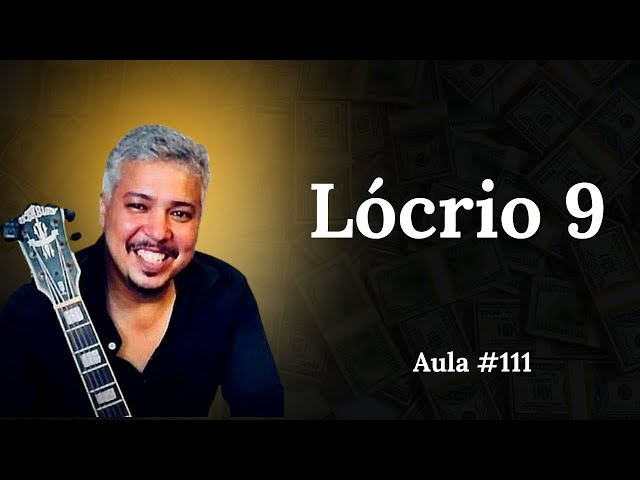 Menor Melódica - Modo Lócrio 9.  Aula #111