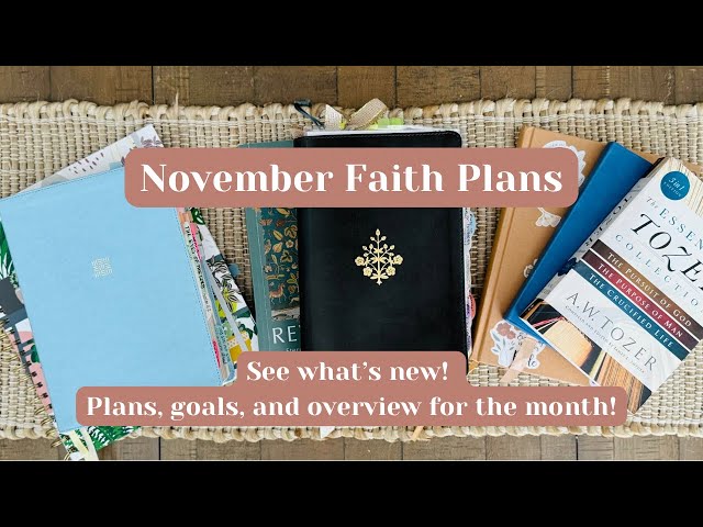 2024 November Faith Plans and Goals! Bible Study overview and looking ahead!