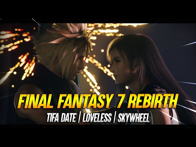 Final Fantasy 7 Rebirth | Tifa Date | Loveless | Skywheel [4k]